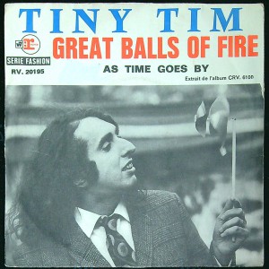 TINY TIM Great Balls Of Fire / As Time Goes By (Reprise RV. 20195) France 1968 PS 45